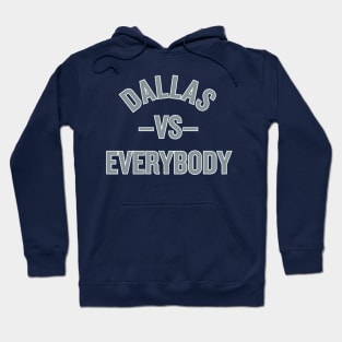 Dallas vs. Everybody! Hoodie